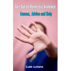 Ebook Get Out of Domestic Violence, Causes, Advice and Help