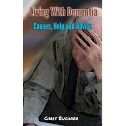 Ebook Living With Dementia, Causes, Help and Advice