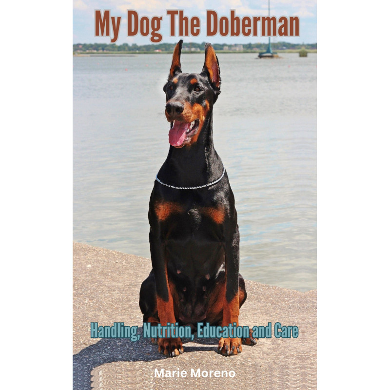 Ebook My Dog The Doberman, Handling, Nutrition, Education and Care Ebook My Dog The Doberman, Handling, Nutrition, Education and Care