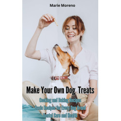 Ebook Make Your Own Dog Treats, Cooking and Baking Recipes