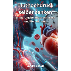 Ebook Bluthochdruck selber senken, Ernährung bei Bluthochdruck und Behandlung