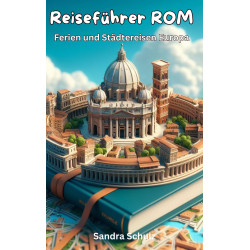 Ebook Reiseführer Rom, Ferien und Städtereisen Europa von Sandra Schulz